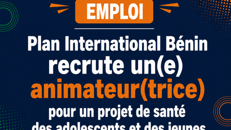 Plan International Bénin recrute un(e) animateur(trice) pour un projet de santé des adolescents et des jeunes